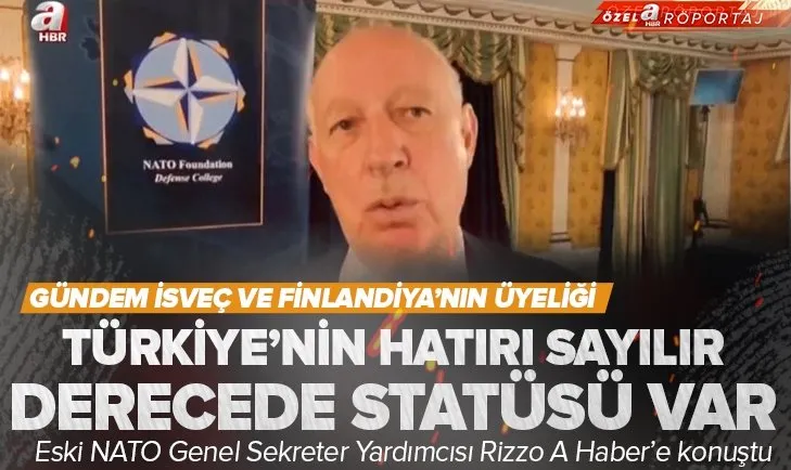 Eski NATO Genel Sekreter Yardımcısı Alessandro Minuto Rizzo A Haber’e konuştu: Türkiye’nin hatırı sayılır derecede önemli bir statüsü var