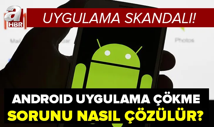 android de uygulama skandali android uygulama cokme sorunu nasil cozulur android system webview nedir