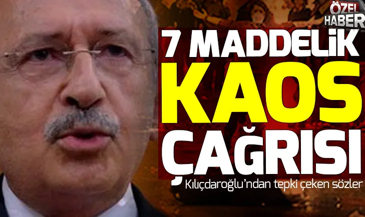 Kemal Kılıçdaroğlundan 7 maddelik kaos çağrısı
