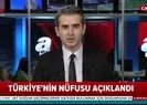 TÜİK açıkladı! İşte Türkiyenin yeni nüfusu