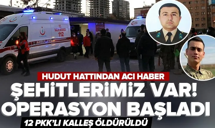 Hudut hattından acı haber: Şehitlerimiz var