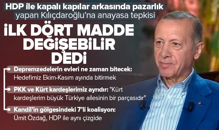 Başkan Erdoğan A Haber’de | Kılıçdaroğlu’na anayasa tepkisi: İlk 4 madde değişebilir dedi