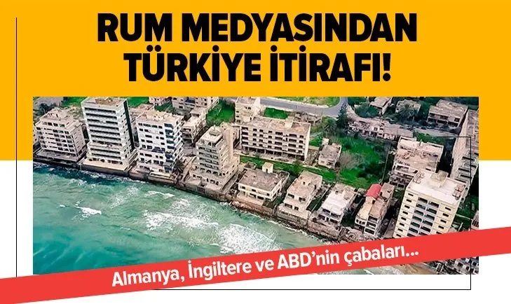 Rum medyasından Kapalı Maraş itirafı: Açılmasını engellemekte başarılı olamadık