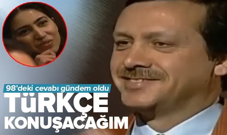 Başkan Erdoğan’ın 1998’deki cevabı Türk Dil Bayramı’nda gündem oldu! Türkçe konuşacağım