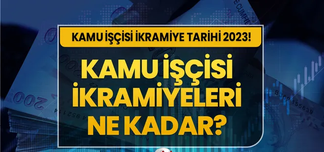 KAMU İŞÇİSİ İKRAMİYE ÖDEME TARİHİ 2023! Kamu işçisi bayram ikramiyeleri ne zaman yatacak? Tarihler belli oldu...