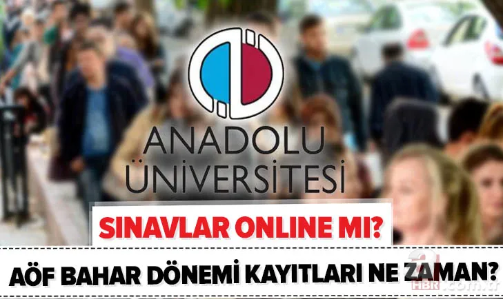 Açıköğretim öğrencileri dikkat! 2020-2021 AÖF bahar dönemi kayıt yenileme ne zaman? Sınavlar online mı olacak? 1