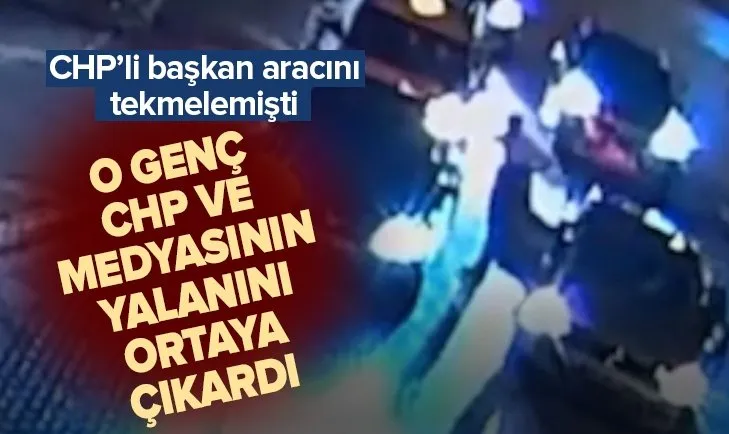 CHP’li başkan aracını tekmelemişti! O genç konuştu: Özür dilendi iddiaları yalan