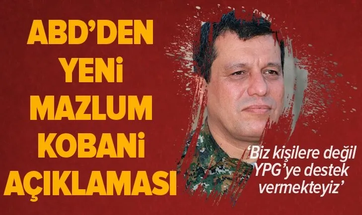 ABD’den yeni ’Mazlum Kobani’ açıklaması!