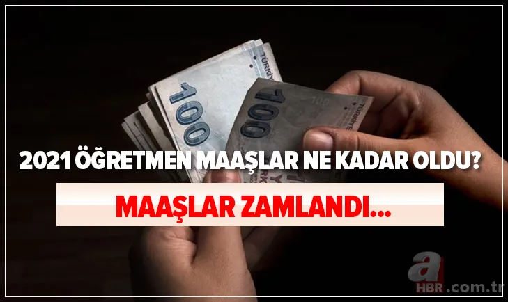 Maaşlar zamlandı... 2021 öğretmen maaşları ne kadar oldu? Ocak zammı sonrasında Öğretmen maaşları kaç TL oldu? 1