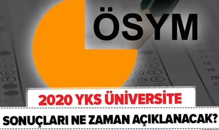 ÖSYM’den müjdeli haber bekleniyor! 2020 YKS üniversite sonuçları ne zaman açıklanacak?