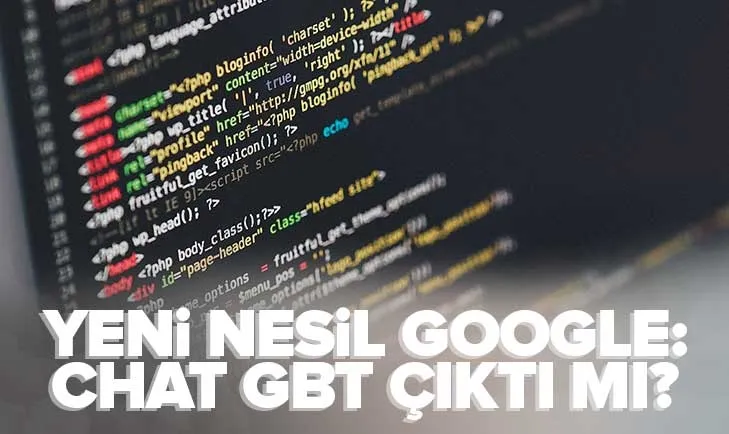 Chat Gbnt Yeni nesil GOOGLE: Chat GBT çıktı mı? Özellikleri neler, ne işe yarıyor ...