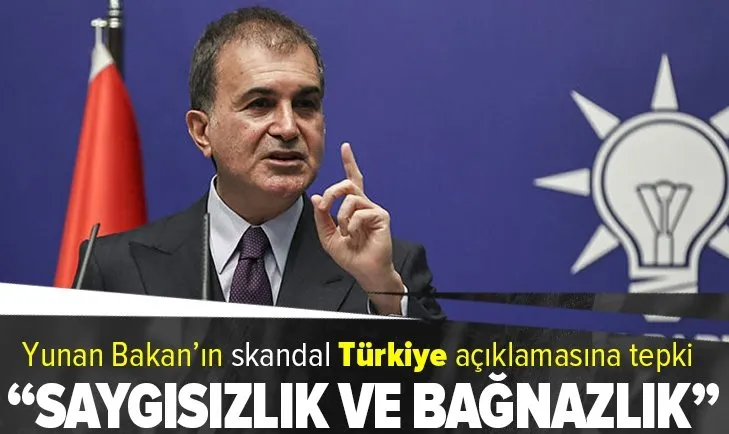 AK Parti Sözcüsü Ömer Çelik'ten Yunanistan Dışişleri Bakanı Nikos Dendias'ın Türkiye hakkındaki sözlerine tepki