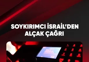 SOYKIRIMCI İSRAİL'DEN ALÇAK ÇAĞRI