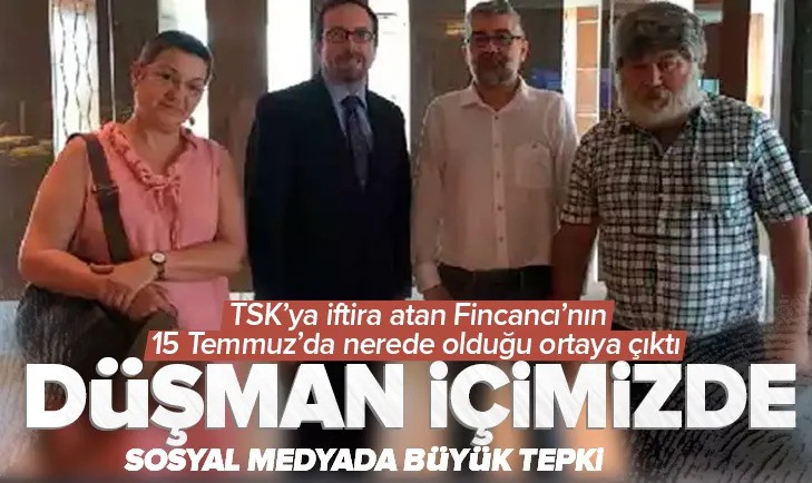Fincancı 15 Temmuz’da neredeydi?