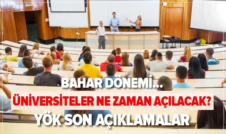 yok son durum 2 donem universiteler acilacak mi bahar donemi universitelerde yuz yuze egitim baslayacak mi