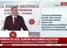 Son dakika: Başkan Erdoğandan Feriha Öz Acil Durum Hastanesi açılışında gençlere 2053 mesajı |Video
