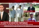 Siyasette 30 Ağustos tartışması