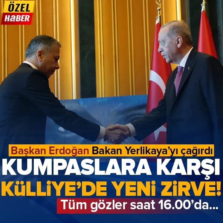 Erdoğan Yerlikaya’yı Külliye’ye çağırdı