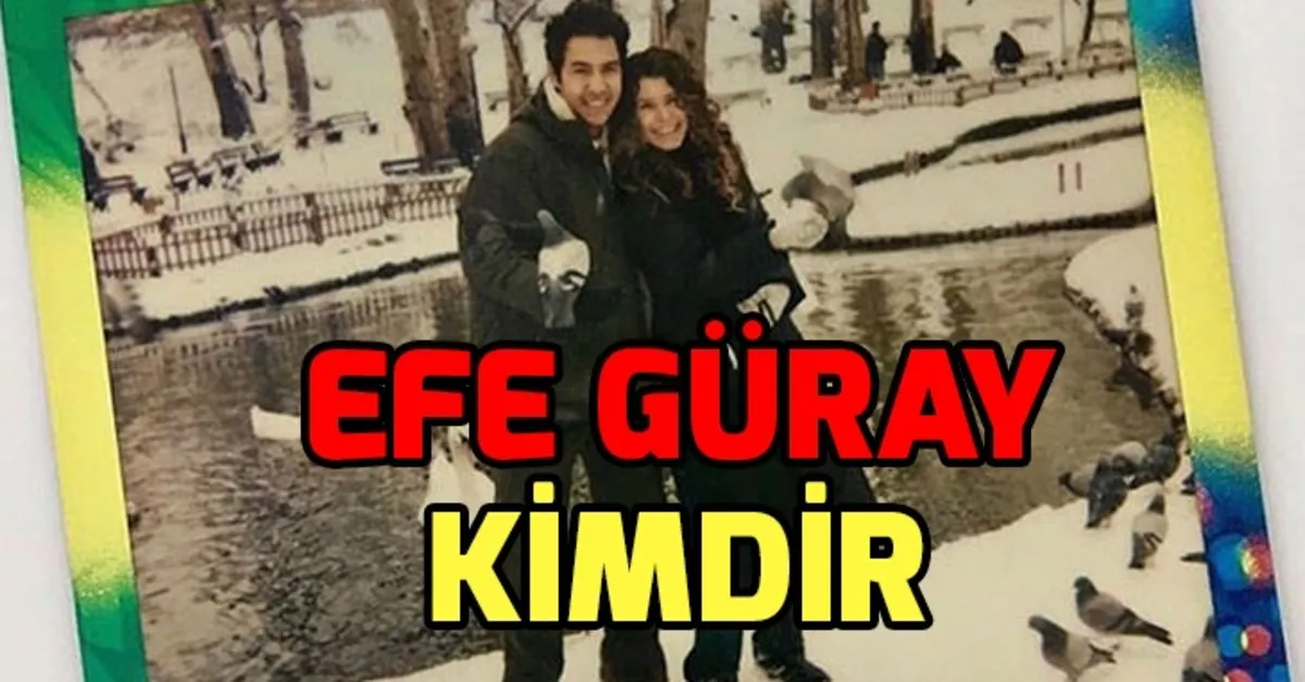 Efe Guray Kimdir Beren Saat In Eski Sevgilisi Efe Guray Neden Oldu Efe Guray Kac Yasinda Oldu