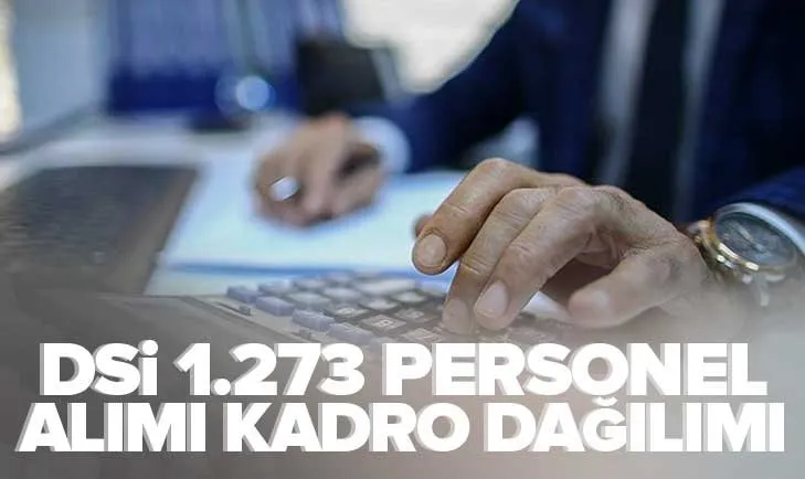 DSİ personel alımı BAŞVURU EKRANI! 2023 Devlet Su İşleri 1.273 personel alımı kadro dağılımı başvuru şartları ve tarihi...
