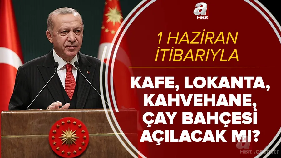 Son dakika: 1 Haziran'da kafeler açılacak mı? Lokanta, kahvehane, kıraathane, çay bahçesi ne zaman açılacak? 1