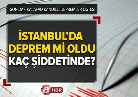 Marmara Denizi deprem kaç büyüklüğünde? İstanbul'da deprem mi oldu? AFAD-Kandilli bugünkü depremler