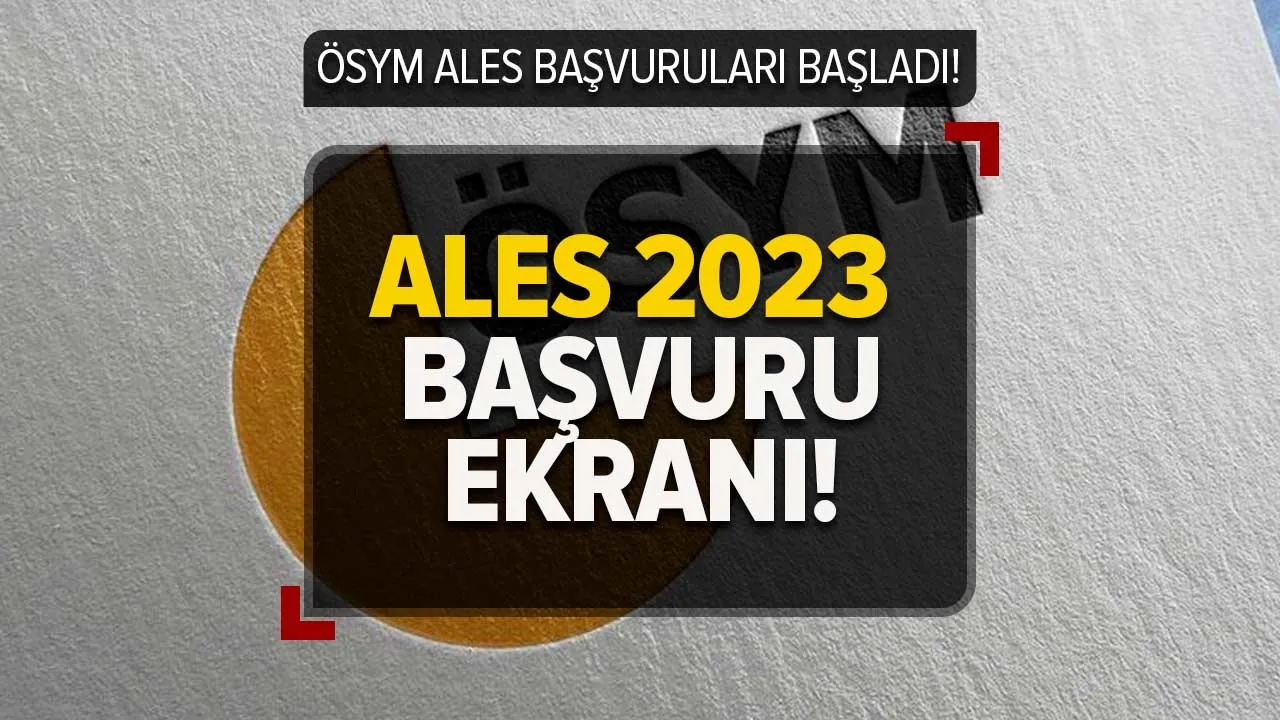 ALES1 sınavı ne zaman? 2023 ALES başvuruları başladı mı, ücreti ne kadar? ÖSYM BAŞVURU KILAVUZU!