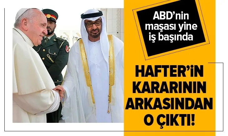 Hafter'in kararının arkasından da o çıktı!