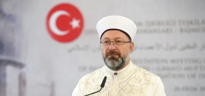 Diyanet İşleri Başkanı Ali Erbaş: Yeryüzü yeniden İslam’ın huzur veren ilkelerini aramaktadır