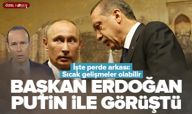 Başkan Erdoğan, Putin ile görüştü