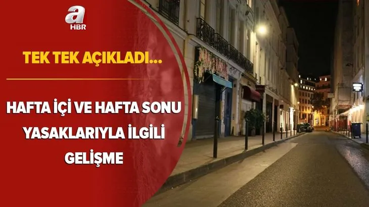 Tek tek açıkladı! Hafta içi ve hafta sonu yasaklarıyla ilgili sıcak gelişme! En riskli iller listesi...