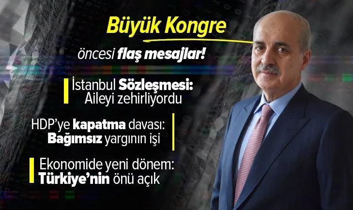 AK Parti'nin 7. Olağan Büyük Kongresi öncesi Numan Kurtulmuş'tan flaş açıklamalar: 94 ruhu geri dönüyor