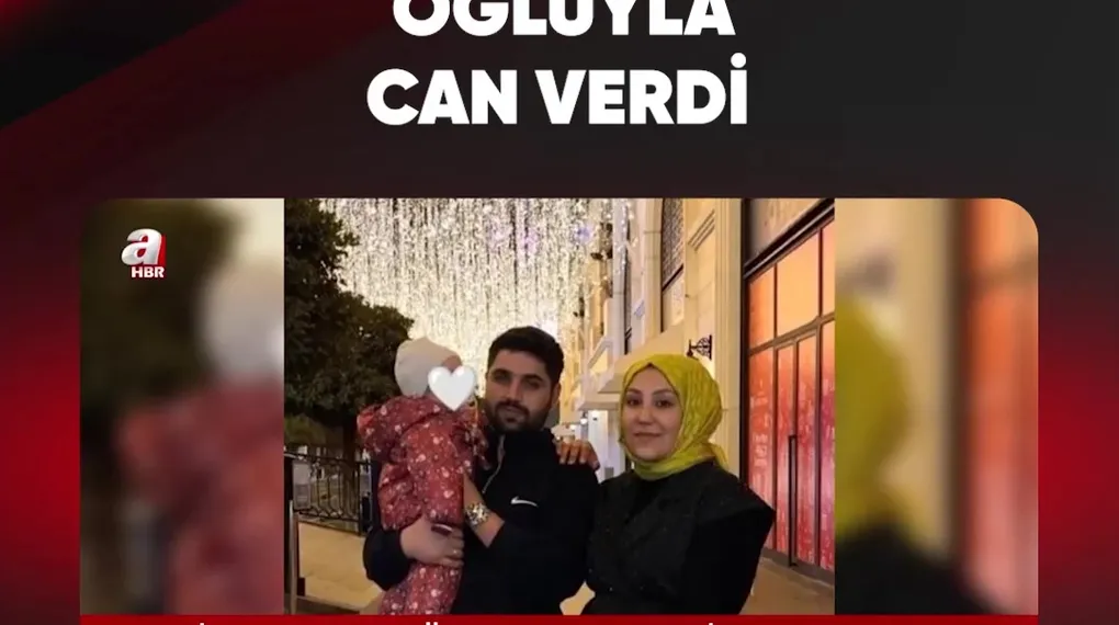 OĞLUYLA CAN VERDİ