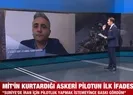 MİT’in kurtardığı İranlı askerin ifadesi!