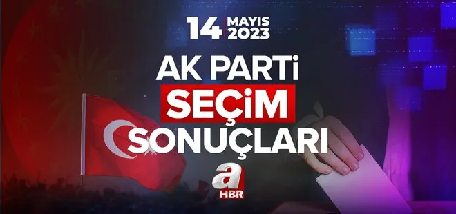 Cumhurbaşkanlığı ve Milletvekili seçim sonuçları açıklandı mı? Hangi parti yüzde kaç oy aldı? AK Parti 14 MAYIS OY ORANI 2023!