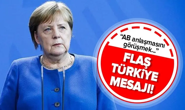 Almanya Başbakanı Merkel: Türkiye ile AB anlaşmasını görüşmek istiyoruz