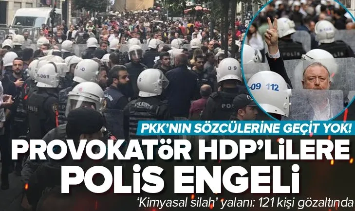 HDP’nin ’kimyasal silah’ provokasyonuna polis engeli: 121 kişi gözaltında