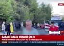Marmariste cip safari aracı devrildi!