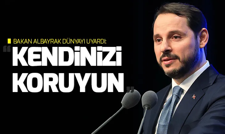 Bakan Berat Albayrak dünyayı uyardı: Kendinizi koruyun!