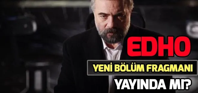 EDHO 129.yeni bölüm fragmanı yayında mı? Eşkıya Dünyaya Hükümdar Olmaz 128.son bölüm izle!