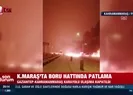 Kahramanmaraş’ta petrol boru hattında patlama! İşte korku dolu anlar