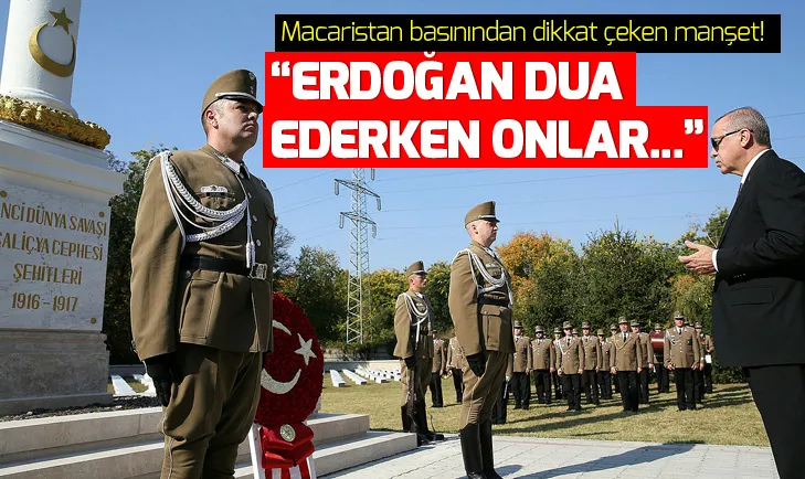 Macar basınından dikkat çeken manşet: Erdoğan dua ederken onlar...