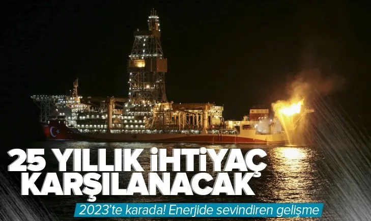 Türkiye’nin 25 yıllık doğalgaz ihtiyacını karşılayacak! Hedef 2023’te karaya çıkarmak