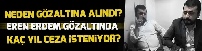 CHP eski milletvekili Eren Erdem gözaltına alındı! İlk görüntüler - 3
