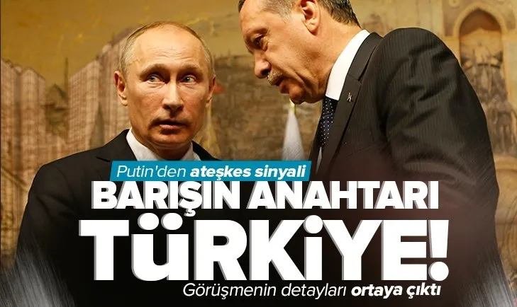 Barışın anahtarı Türkiye! Başkan Erdoğan ile Putin görüşmesinin perde arkası ortaya çıktı! Putin’den ateşkes sinyali