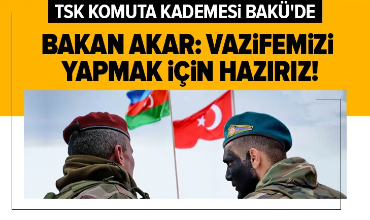 TSK komuta kademesi Bakü'de