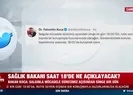 Sağlık Bakanı saat 18’de ne açıklayacak?