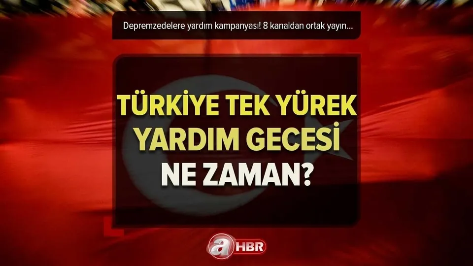 Deprem bağış gecesi 8 KANAL ORTAK YAYIN ne zaman? Türkiye Tek Yürek deprem yardım gecesi saat kaçta? Sunucular belli oldu