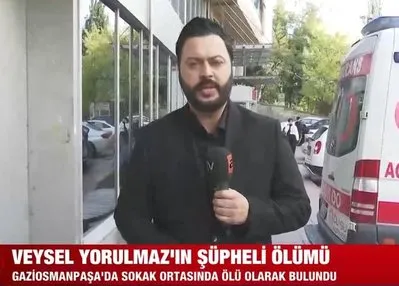 Veysel Yorulmaz’ın şüpheli ölümü