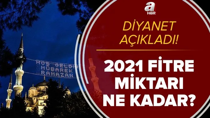 Diyanet son dakika: Fitre ne kadar? 2021 fitre fıtır sadakası miktarı ne kadar, kaç TL? Kimlere verilir, verilmez?